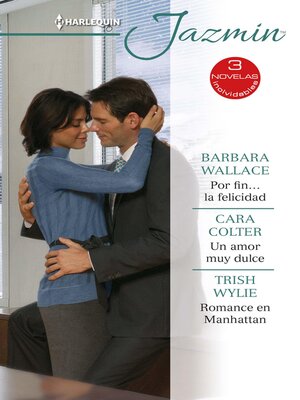 cover image of Por fin... la felicidad--Un amor muy dulce--Romance en Manhattan